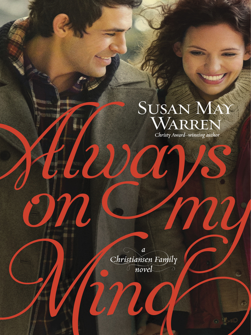 Title details for Always on My Mind by Susan May Warren - Wait list